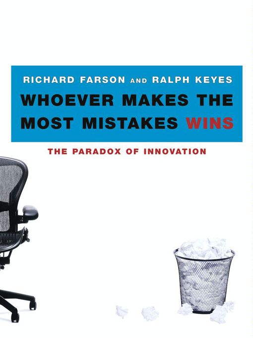 Title details for Whoever Makes the Most Mistakes Wins by Richard Farson - Wait list